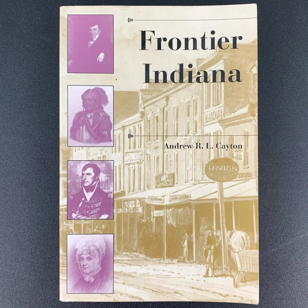 Frontier Indiana by Andrew R. L. Cayton. 1998.